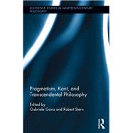 Pragmatism, Kant, and Transcendental Philosophy by Gava; Gabriele, 9781138791916