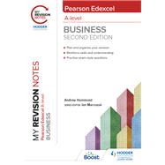 My Revision Notes: Edexcel A-level Business Second Edition by Andrew Hammond, 9781398311916