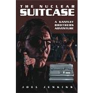 The Nuclear Suitcase by Jenkins, Joel; Jackson, M. D., 9781442171916