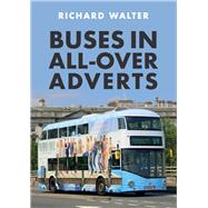 Buses in All-over Adverts by Walter, Richard, 9781445691916