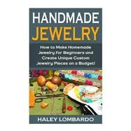 Handmade Jewelry by Bellerose, Sarah; Lombardo, Haley, 9781511541916