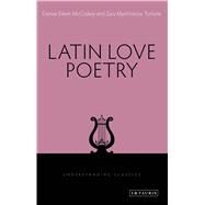 Latin Love Poetry by McCoskey, Denise Eileen; Martirosova Torlone, Zara, 9781780761916