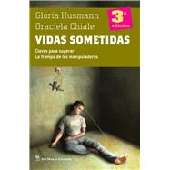 Vidas sometidas by Chiale, Graciela; Husmann, Gloria, 9789876091916