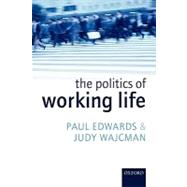 The Politics of Working Life by Edwards, Paul; Wajcman, Judy, 9780199271917