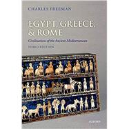 Egypt, Greece, and Rome Civilizations of the Ancient Mediterranean by Freeman, Charles, 9780199651917