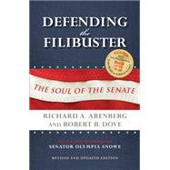 Defending the Filibuster by Arenberg, Richard A.; Dove, Robert B.; Udall, Mark; Kaufman, Ted, 9780253001917