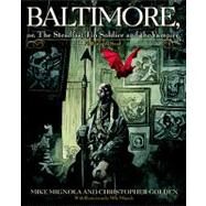 Baltimore: Or, the Steadfast Tin Soldier and the Vampire by Mignola, Mike; Golden, Christopher, 9780307481917