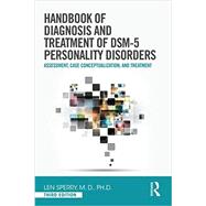 Handbook of Diagnosis and Treatment of DSM-5 Personality Disorders: Assessment, Case Conceptualization, and Treatment, Third Edition by Sperry; Len, 9780415841917