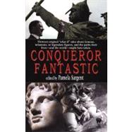 Conqueror Fantastic by Sargent, Pamela, 9780756401917