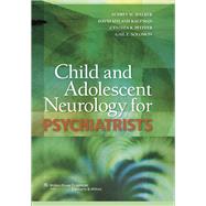 Child and Adolescent Neurology for Psychiatrists by Walker, Audrey M.; Kaufman, David Myland; Pfeffer, Cynthia R.; Solomon, Gail Ellen, 9780781771917