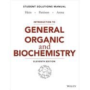Introduction to General, Organic, and Biochemistry Student Solutions Manual by Hein, Morris; Pattison, Scott; Arena, Susan; Mitchell, Kathy, 9781118501917