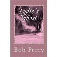 Lydie's Ghost by Perry, Bob, 9781463711917