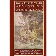 Alice's Adventures in Wonderland by Carroll, Lewis; Rackham, Arthur, 9781502311917