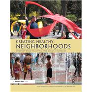 Creating Healthy Neighborhoods by Forsyth, Ann; Salomon, Emily; Smead, Laura, 9781611901917