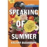 Speaking of Summer by Buckhanon, Kalisha, 9781640091917