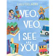 Veo, Veo, I See You by Delacre, Lulu; Delacre, Lulu, 9781665911917