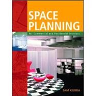 Space Planning for Commercial and Residential Interiors by Kubba, Sam, 9780071381918