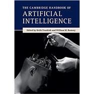 The Cambridge Handbook of Artificial Intelligence by Edited by Keith Frankish , William M. Ramsey, 9780521691918
