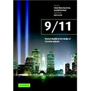 9/11: Mental Health in the Wake of Terrorist Attacks by Edited by Yuval Neria , Raz Gross , Randall D. Marshall , Ezra S. Susser , Foreword by Beverley Raphael, 9780521831918