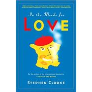 In the Merde for Love by Clarke, Stephen, 9781596911918