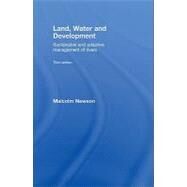 Land, Water and Development: Sustainable and Adaptive Management of Rivers by Newson, Malcolm, 9780203891919