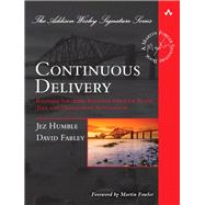 Continuous Delivery Reliable Software Releases through Build, Test, and Deployment Automation by Humble, Jez; Farley, David, 9780321601919