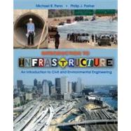 Introduction to Infrastructure An Introduction to Civil and Environmental Engineering by Penn, Michael R.; Parker, Philip J., 9780470411919