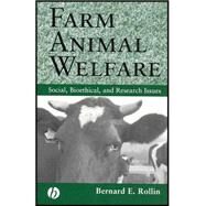 Farm Animal Welfare Social, Bioethical, and Research Issues by Rollin, Bernard E., 9780813801919