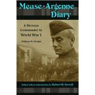Meuse-argonne Diary by Wright, William M.; Ferrell, Robert H., 9780826221919
