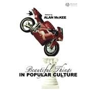 Beautiful Things in Popular Culture by McKee, Alan, 9781405131919