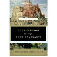 God's Kingdom Through God's Covenants by Gentry, Peter John; Wellum, Stephen J., 9781433541919