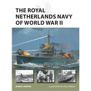 The Royal Netherlands Navy of World War II by Noppen, Ryan K.; Wright, Paul, 9781472841919