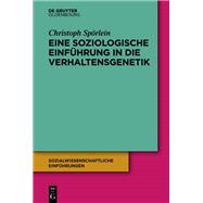 Eine soziologische Einfhrung in die Verhaltensgenetik by Christoph Sprlein, 9783111421919