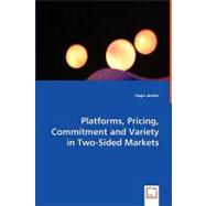 Platforms, Pricing, Commitment and Variety in Two-sided Markets by Hagiu, Andrei, 9783639051919