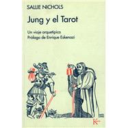 Jung y el Tarot Un viaje arquetpico by Nichols, Sallie; Eskenazi, Enrique, 9788472451919