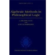 Algebraic Methods in Philosophical Logic by Dunn, J. Michael; Hardegree, Gary, 9780198531920