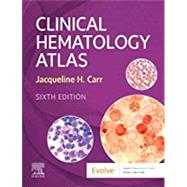 Clinical Hematology Atlas by Carr, Jacqueline H., 9780323711920