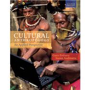 Cultural Anthropology An Applied Perspective by Ferraro, Gary; Andreatta, Susan, 9780495601920