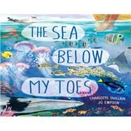 The Sea Below My Toes by Guillain, Charlotte; Empson, Jo, 9780711271920