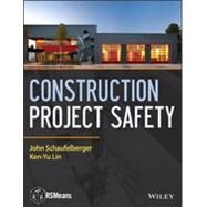 Construction Project Safety by Schaufelberger, John; Lin, Ken-Yu, 9781118231920