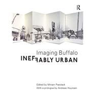 Ineffably Urban: Imaging Buffalo by Paeslack,Miriam, 9781138271920