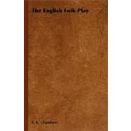 The English Folk-play by Chambers, E. K., 9781406701920