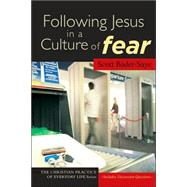 Following Jesus in a Culture of Fear by Bader-Saye, Scott, 9781587431920