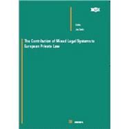 The Contribution of Mixed Legal Systems to European Private Law by Smits, Jan, 9789050951920
