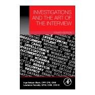 The Art of Investigative Interviewing by Sebyan Black, Inge; Fennelly, Lawrence J., 9780128221921