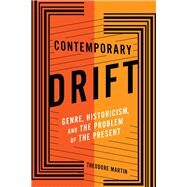 Contemporary Drift by Martin, Theodore, 9780231181921