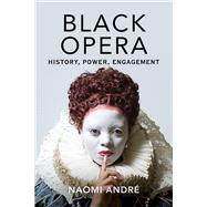 Black Opera by Andre, Naomi, 9780252041921