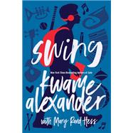 Swing by Kwame Alexander; Mary Rand Hess, 9780310761921