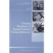 Changing Boundaries of Parental Authority During Adolescence New Directions for Child & Adolescent Development, Number 108 by Smetana, Judith, 9780787981921