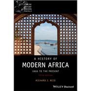 A History of Modern Africa by Reid, Richard J., 9781119381921